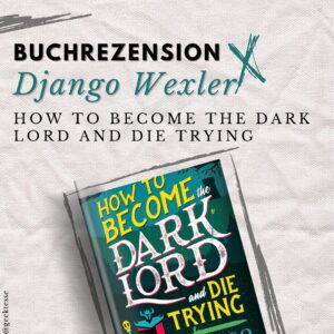 Rezension „How to become the dark lord and die trying“