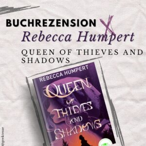 Rezension „Queen of Thieves and Shadows“