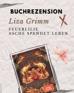 Rezension: „Feuerlilie. Asche spendet Leben“